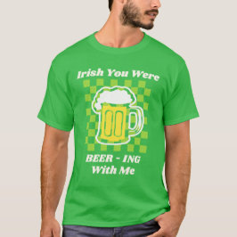 Ich glaube, du hast mit mir Bier getrunken T-Shirt