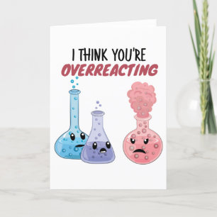 Ich glaube, du überreagierst - Funny Chemistry Feiertagskarte