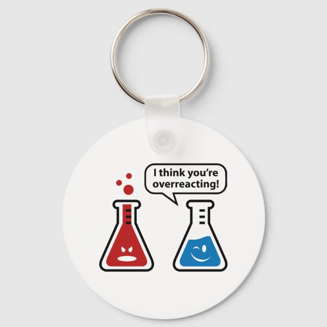 Ich glaube, du überreagierst! schlüsselanhänger (Vorderseite)