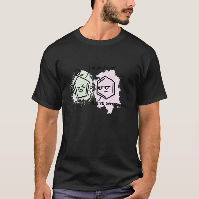 Ich glaube, du überreagierst T-Shirt (Vorderseite)