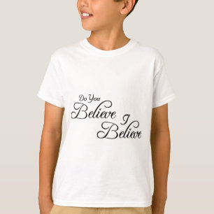 Ich glaube, glauben Sie das!_ T-Shirt