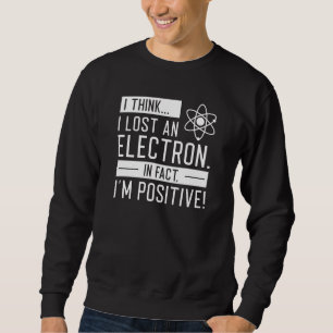 Ich glaube, ich habe ein Elektron verloren, in der Sweatshirt
