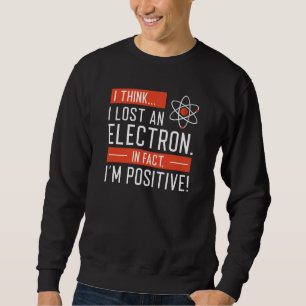 Ich glaube, ich habe ein Elektron verloren, in der Sweatshirt