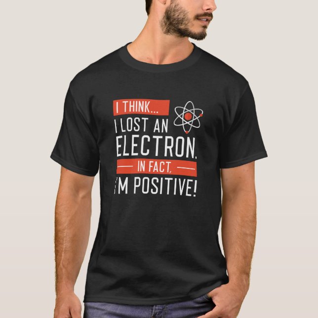 Ich glaube, ich habe ein Elektron verloren, in der T-Shirt (Vorderseite)