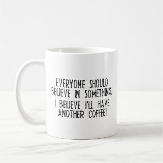 Ich glaube, ich habe noch einen Kaffee! Tasse