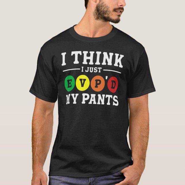 Ich glaube, ich hätte einfach nur meine Pants T-Shirt (Vorderseite)