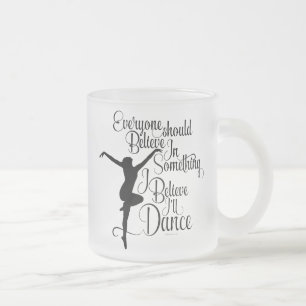 Ich glaube, ich tanze Mattierte Glass-Kaffee-Tasse Mattglastasse