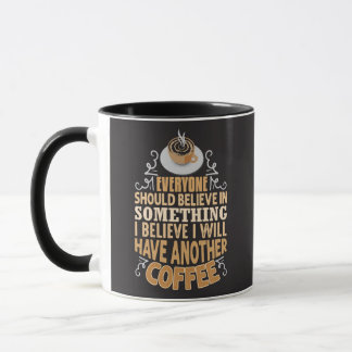 Ich glaube, ich werde einen anderen Kaffee lustig Tasse