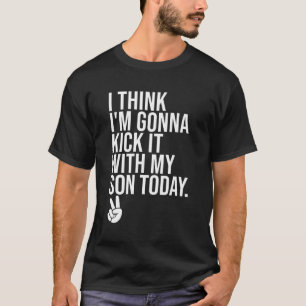 Ich glaube, ich werde es mit meinem Sohn heute Mam T-Shirt