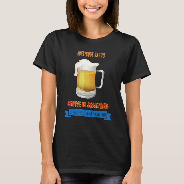 Ich glaube, ich werde noch einen Spaß Bier Sarcast T-Shirt (Vorderseite)