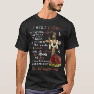 Ich glaube immer noch an die unglaubliche Gnade, d T-Shirt