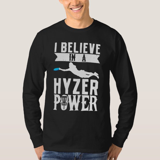 Ich glaube, in einem Hyzer Power Frisbee Golf Frol T-Shirt (Vorderseite)