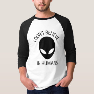 Ich glaube nicht an den T - Shirt des Menschen