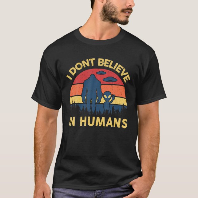 Ich glaube nicht an die Menschen Alien Bigfoot S U T-Shirt (Vorderseite)
