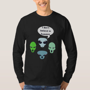 Ich glaube nicht an die menschliche Alien Ufo T-Shirt