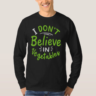 Ich glaube nicht an Gemüse, Fleisch fressend T-Shirt