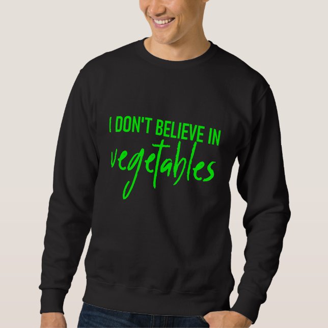 Ich glaube nicht an Gemüse — Sweatshirt (Vorderseite)