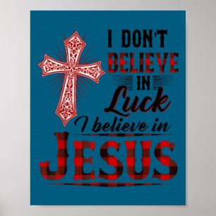 Ich glaube nicht an Glück, ich glaube an Jesus lus Poster