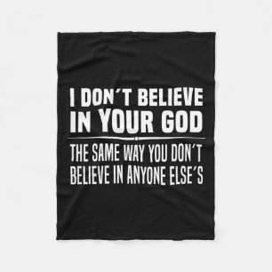 Ich glaube nicht an Ihren Gott - Atheist  Fleecedecke