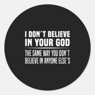 Ich glaube nicht an Ihren Gott - Atheist Runder Aufkleber