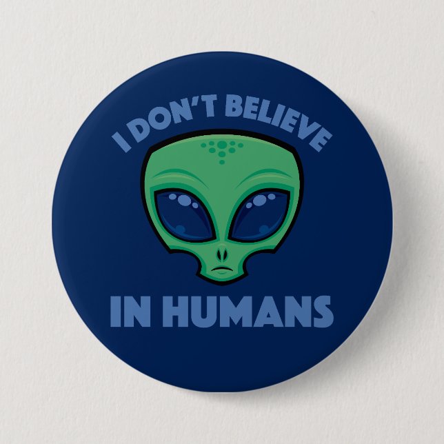Ich glaube nicht an Menschen Cartoon-Alien Button (Vorderseite)