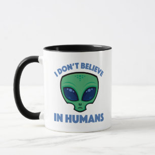 Ich glaube nicht an Menschen Cartoon-Alien Tasse