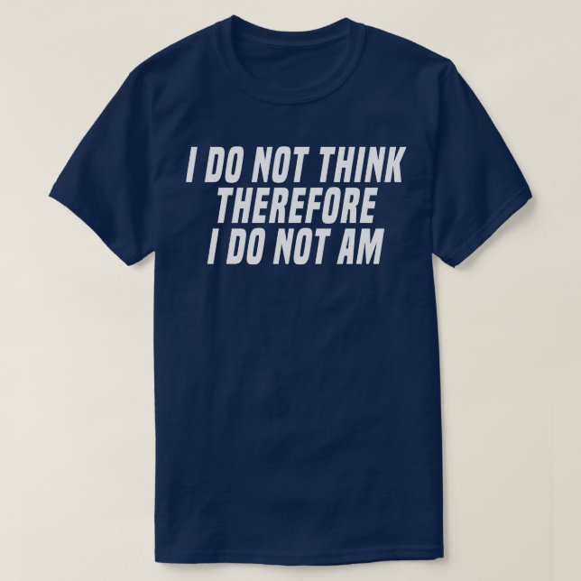 Ich glaube nicht, daher bin ich nicht T-Shirt (Design vorne)