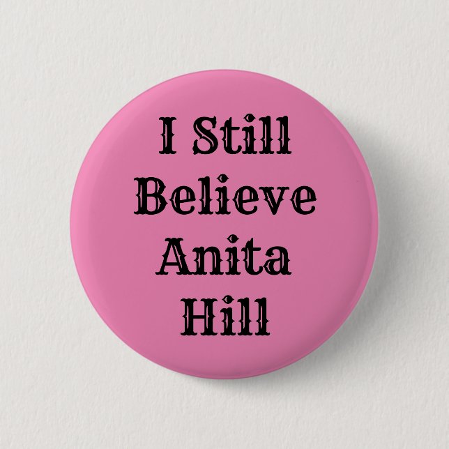 Ich glaube noch an Anita Hill Button (Vorderseite)