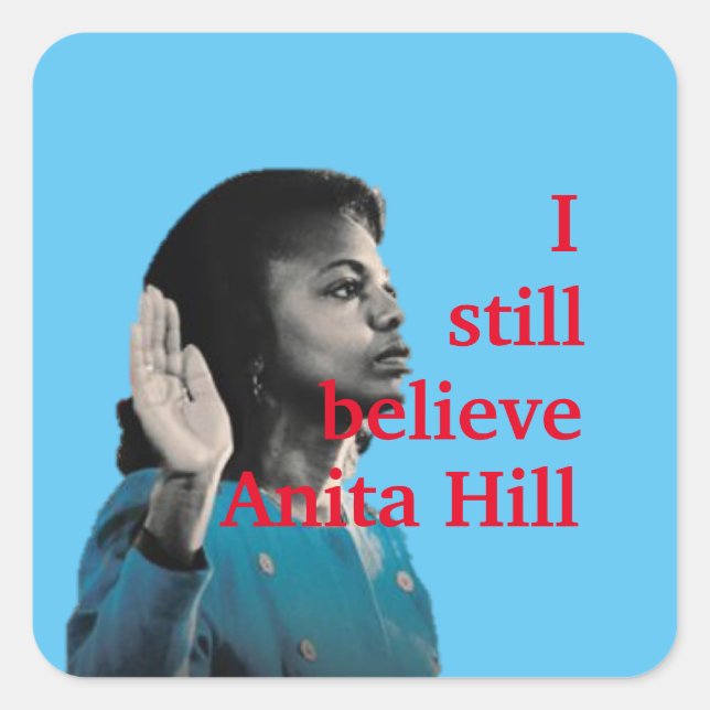 Ich glaube noch an Anita Hill Square Sticker (Vorderseite)