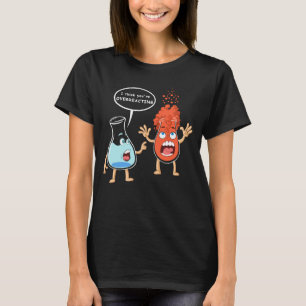 Ich glaube, Sie überreagieren T-Shirt