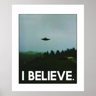Ich glaube UFO Für diejenigen, die an UFOs glauben Poster