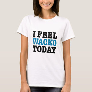 Ich glaube Wacko heute T-Shirt