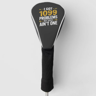 Ich Got 1099 Probleme, aber Steuern sind nicht ein Golf Headcover