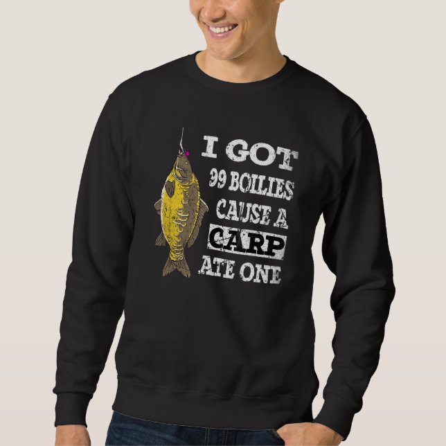 Ich Got 99 Boilies verursachen einen Karpfenwagen  Sweatshirt (Vorderseite)