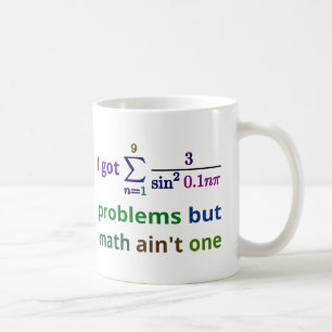 Ich got 99 Probleme, aber Mathe ist nicht eins Tasse