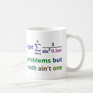 Ich got 99 Probleme, aber Mathe ist nicht eins Tasse
