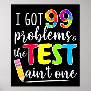 Ich Got 99 Probleme Test Tag Motivierend Lehrer Poster