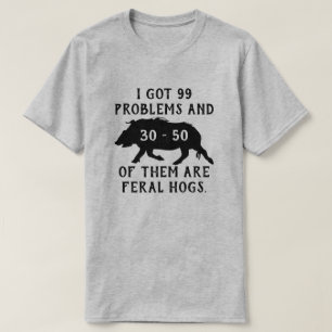 Ich got 99 Probleme und 30-50 davon sind wilde Hun T-Shirt