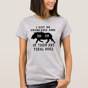 Ich got 99 Probleme und 30-50 davon sind wilde Hun T-Shirt