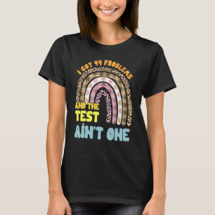 Ich Got 99 Probleme und der Testtag ist nicht ein T-Shirt