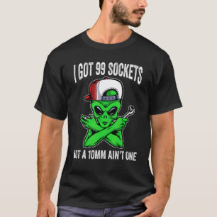 Ich Got 99 Steckdosen, aber 10 mm nicht eins T-Shirt