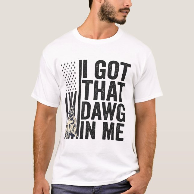 Ich Got das Dawg in Me Funny American Dog Geschenk T-Shirt (Vorderseite)