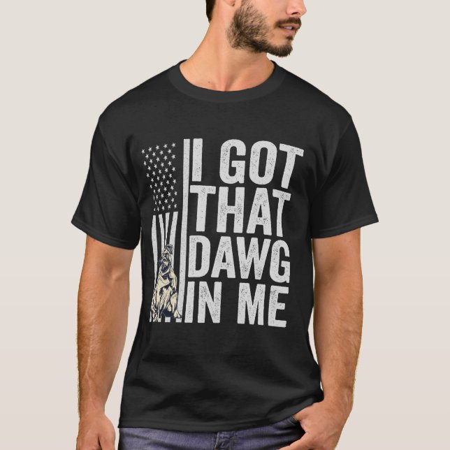 Ich Got das Dawg in Me Funny American Dog Geschenk T-Shirt (Vorderseite)