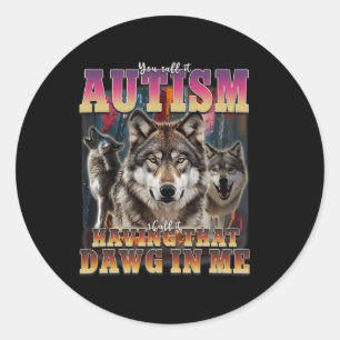 Ich Got, dass Dawg in Me Wölves die Autismus-Bewus Runder Aufkleber