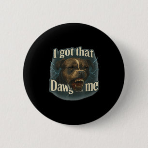 Ich Got, dass Dawg in mir Meme T Bull Terrier Shir Button