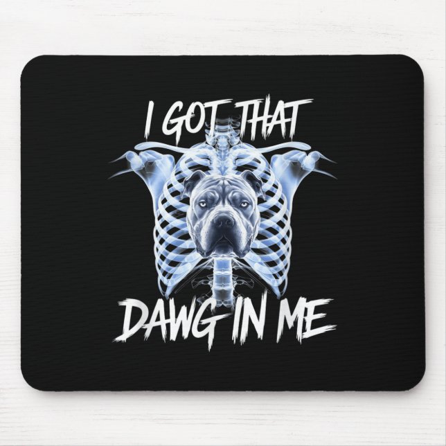 Ich Got, dass Dawg in mir Xray Pitbull Ironic Meme Mousepad (Vorne)