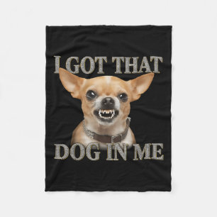 Ich Got, dass der Hund in mir der lustige Hund Chi Fleecedecke