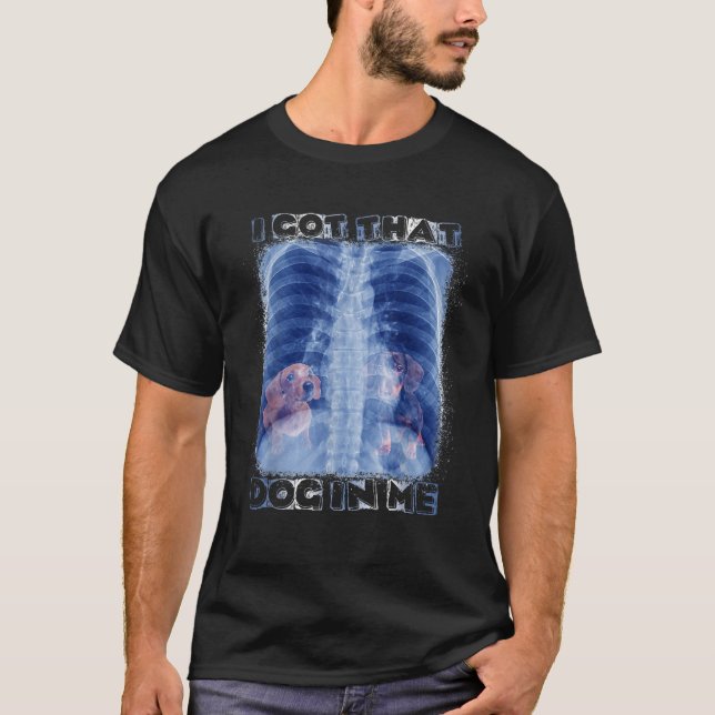 Ich Got, dass Hund in Me Xray Meme Dackel T-Shirt (Vorderseite)