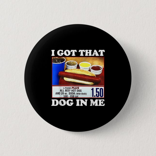 Ich Got, dass Hund in mir lustige Hotdog Meme vira Button (Vorderseite)