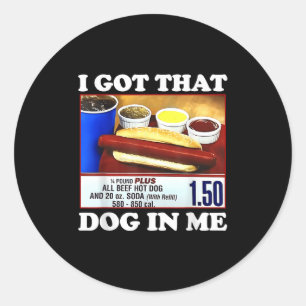 Ich Got, dass Hund in mir lustige Hotdog Meme vira Runder Aufkleber